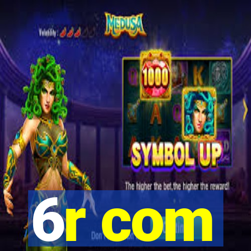 6r com